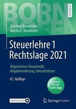 Steuerlehre 1 Rechtslage 2021: Allgemeines Steuerrecht, Abgabenordnung, Umsatzsteuer