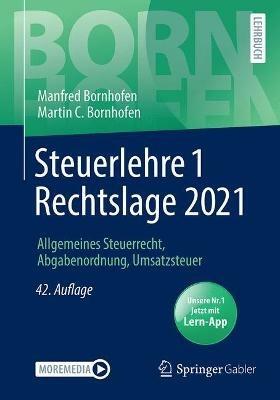 Steuerlehre 1 Rechtslage 2021: Allgemeines Steuerrecht, Abgabenordnung, Umsatzsteuer - Manfred Bornhofen,Martin C. Bornhofen - cover