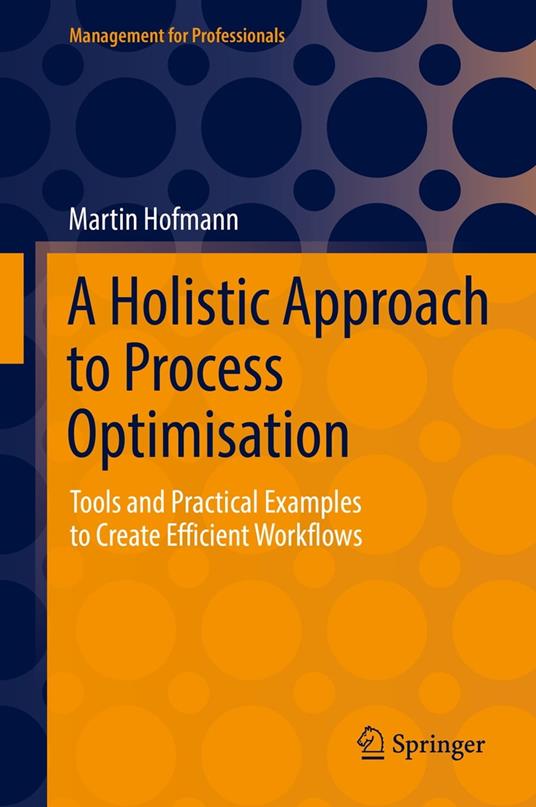 A Holistic Approach to Process Optimisation