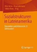 Sozialstrukturen in Lateinamerika: Dynamiken und Akteure im 21. Jahrhundert