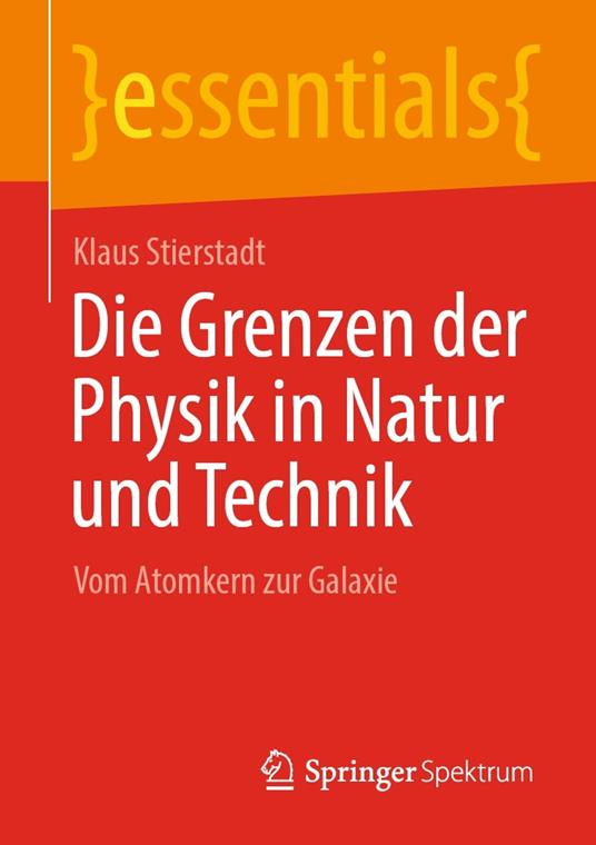 Die Grenzen der Physik in Natur und Technik