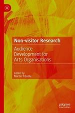 Non-Visitor Research: Audience Development for Arts Organisations
