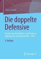 Die doppelte Defensive: Soziale Lage, Mentalitäten und Politik der Ingenieure in Deutschland 1890 - 1933