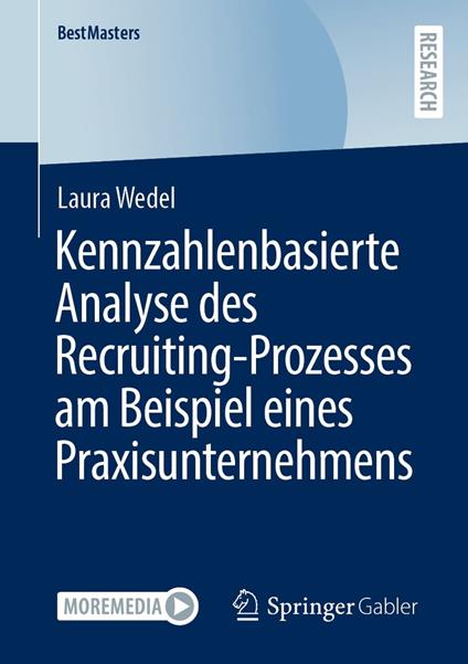 Kennzahlenbasierte Analyse des Recruiting-Prozesses am Beispiel eines Praxisunternehmens