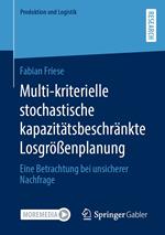 Multi-kriterielle stochastische kapazitätsbeschränkte Losgrößenplanung