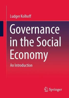 Governance in the Social Economy: An Introduction - Ludger Kolhoff - cover