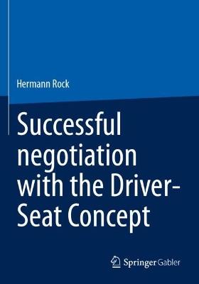 Successful negotiation with the Driver-Seat Concept - Hermann Rock - cover