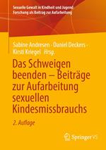 Das Schweigen beenden – Beiträge zur Aufarbeitung sexuellen Kindesmissbrauchs