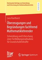 Überzeugungen und Begründungen fachfremd Mathematiklehrender