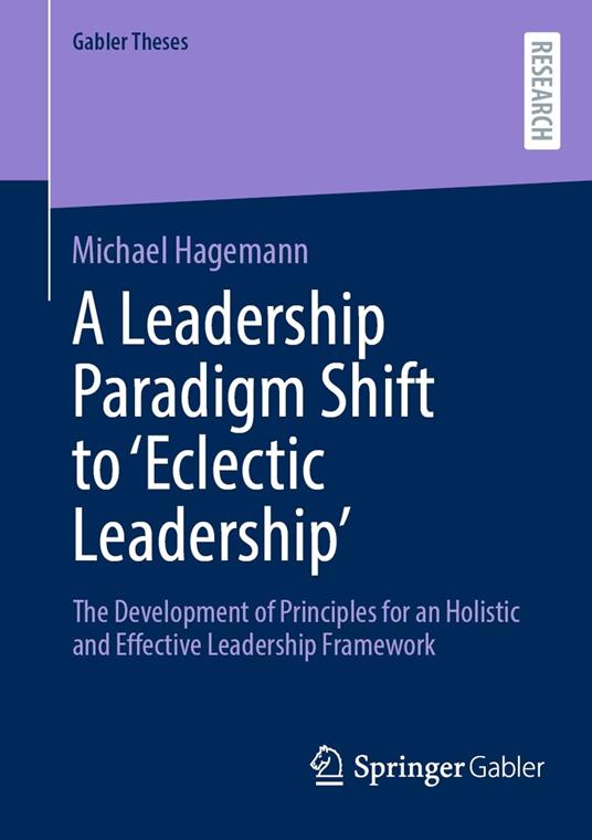 A Leadership Paradigm Shift to ‘Eclectic Leadership’