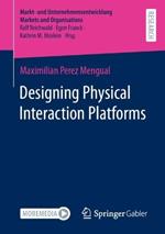 Designing Physical Interaction Platforms