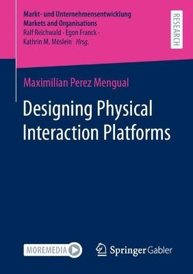 Designing Physical Interaction Platforms - Maximilian Perez Mengual - cover