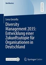 Diversity Management 2035: Entwicklung einer Zukunftsutopie für Organisationen in Deutschland