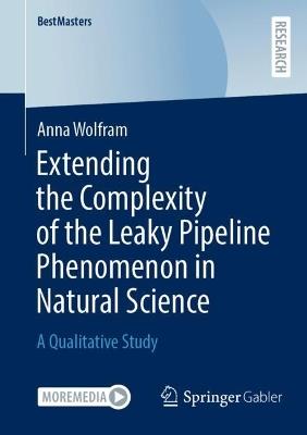 Extending the Complexity of the Leaky Pipeline Phenomenon in Natural Science: A Qualitative Study - Anna Wolfram - cover