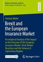 Brexit and the European Insurance Market: An empirical Analysis of the Impact on the Structure of the European Insurance Market, Stock Market Reactions and the Solvency II Supervisory Regime