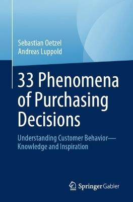 33 Phenomena of Purchasing Decisions: Understanding Customer Behavior - Knowledge and Inspiration - Sebastian Oetzel,Andreas Luppold - cover