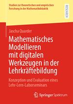 Mathematisches Modellieren mit digitalen Werkzeugen in der Lehrkräftebildung