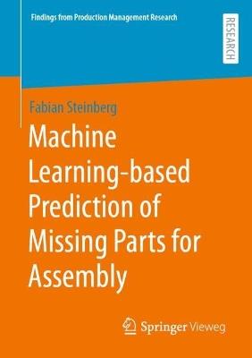 Machine Learning-based Prediction of Missing Parts for Assembly - Fabian Steinberg - cover