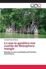 Lo que la genetica nos cuenta de Rhizophora mangle