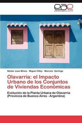 Olavarria: El Impacto Urbano de Los Conjuntos de Viviendas Economicas - N Stor Juan Mineo,Miguel Cilley,Marcelo Sarlingo - cover