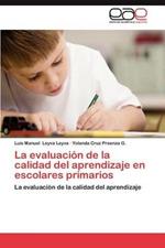 La Evaluacion de La Calidad del Aprendizaje En Escolares Primarios