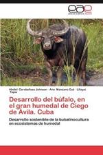 Desarrollo del Bufalo, En El Gran Humedal de Ciego de Avila. Cuba