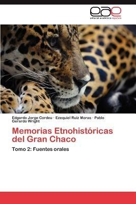 Memorias Etnohistoricas del Gran Chaco - Edgardo Jorge Cordeu,Ezequiel Ru Z Moras,Pablo Gerardo Wright - cover