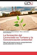 La Formacion del Licenciado En Turismo y La Concienciacion Ambiental