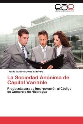 La Sociedad Anonima de Capital Variable - Tatiana Vanessa Gonz Lez Rivera,Tatiana Vanessa Gonzalez Rivera - cover