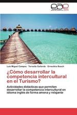Como Desarrollar La Competencia Intercultural En El Turismo?