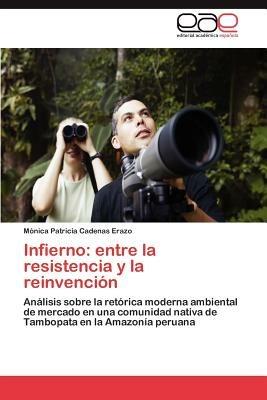 Infierno: Entre La Resistencia y La Reinvencion - M Nica Patricia Cadenas Erazo,Monica Patricia Cadenas Erazo - cover