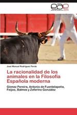 La Racionalidad de Los Animales En La Filosofia Espanola Moderna