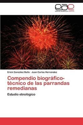 Compendio Biografico-Tecnico de Las Parrandas Remedianas - Erick Gonz Lez Bello,Juan Carlos Hern Ndez,Erick Gonzalez Bello - cover