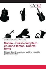 Solfeo - Curso completo en ocho tomos. Cuarto tomo