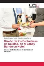 Diseno de los Estandares de Calidad, en el Lobby Bar de un Hotel