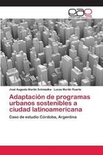 Adaptacion de programas urbanos sostenibles a ciudad latinoamericana