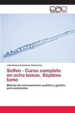 Solfeo - Curso completo en ocho tomos. Septimo tomo