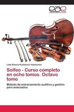 Solfeo - Curso completo en ocho tomos. Octavo tomo