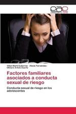 Factores familiares asociados a conducta sexual de riesgo