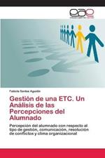 Gestion de una ETC. Un Analisis de las Percepciones del Alumnado