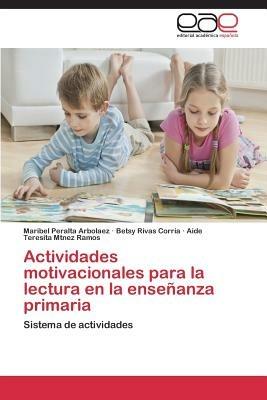 Actividades motivacionales para la lectura en la ensenanza primaria - Peralta Arbolaez Maribel,Rivas Corria Betsy,Mtnez Ramos Aide Teresita - cover