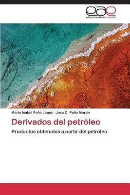 Derivados del petroleo - Pena Lopez Maria Isabel,Pena Martin Jose C - cover