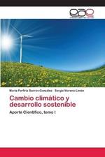 Cambio climatico y desarrollo sostenible