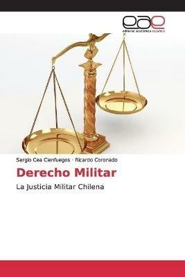 Derecho Militar - Sergio Cea Cienfuegos,Ricardo Coronado - cover