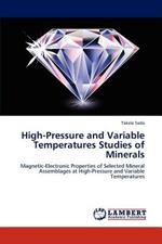 High-Pressure and Variable Temperatures Studies of Minerals