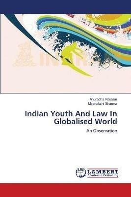 Indian Youth And Law In Globalised World - Anuradha Parasar,Meenakshi Sharma - cover