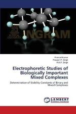 Electrophoretic Studies of Biologically Important Mixed Complexes