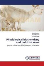 Physiological biochemistry and nutritive value