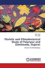 Floristic and Ethnobotanical Study of Palanpur and Dantiwada, Gujarat