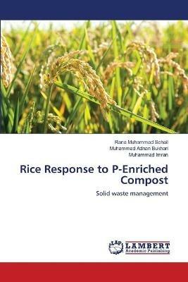 Rice Response to P-Enriched Compost - Rana Muhammad Sohail,Muhammad Adnan Bukhari,Muhammad Imran - cover